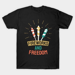 4th of July, Fireworks and Freedom T-Shirt